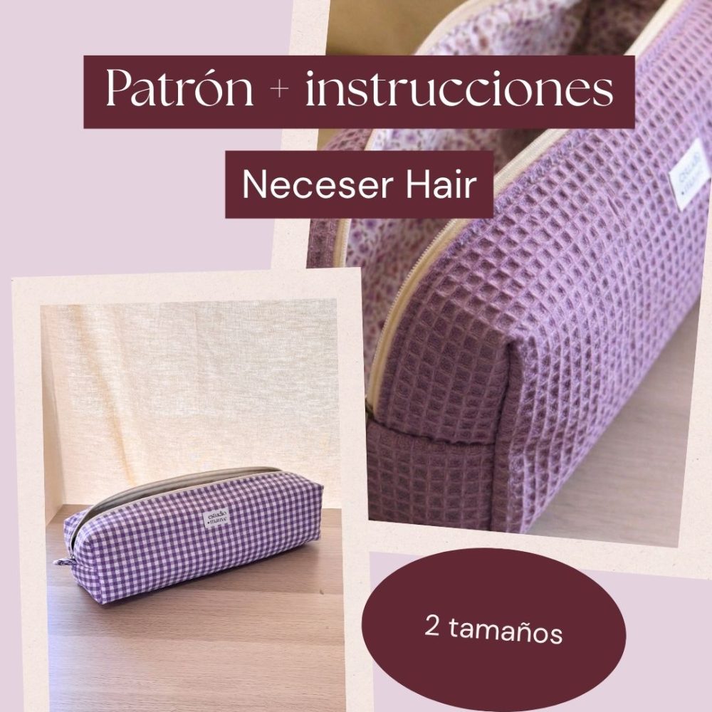 Neceser Hair - Patrón + instrucciones (español/inglés) 2 tamaños